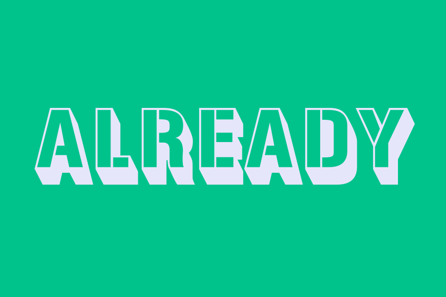 already