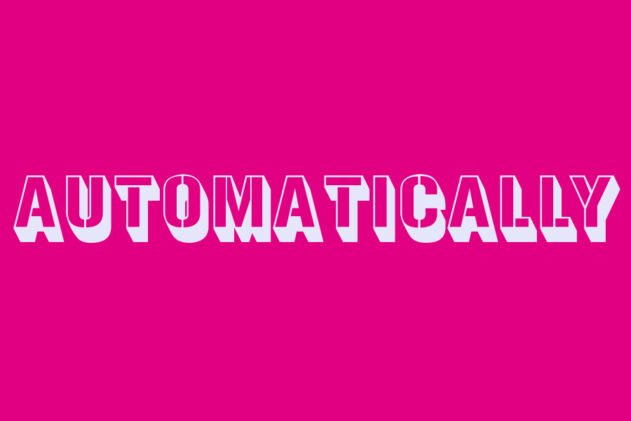 automatically