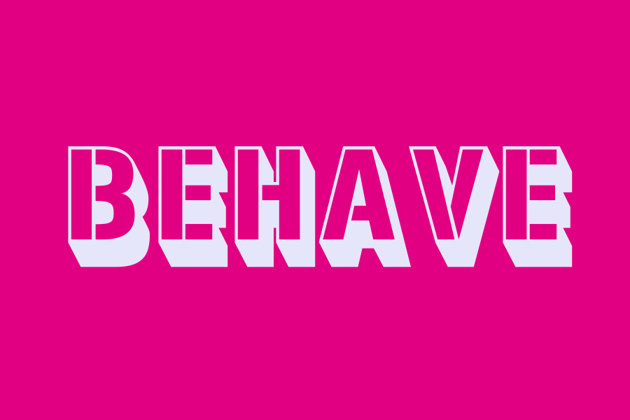 behave