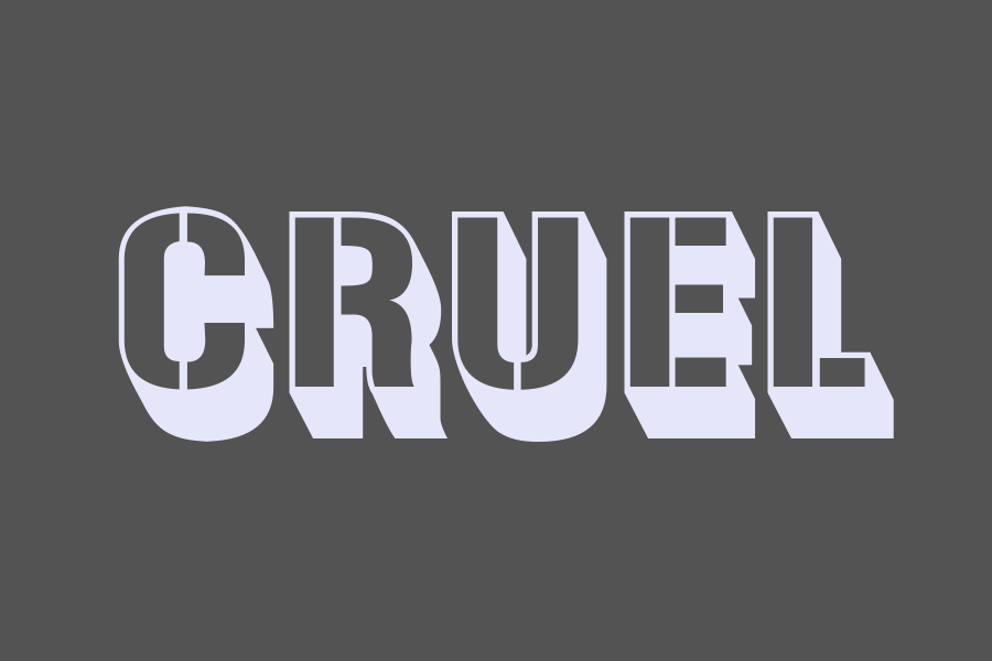 cruel
