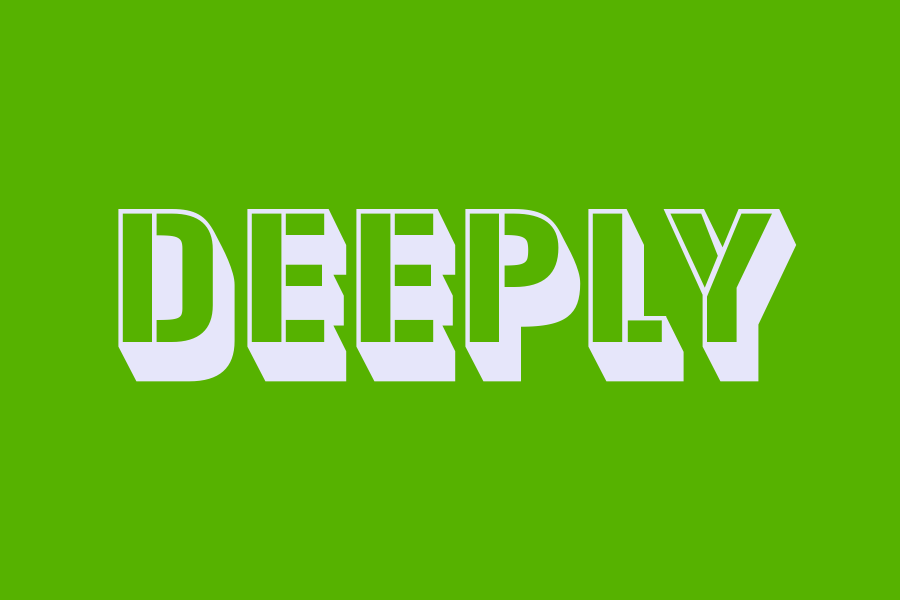 deeply