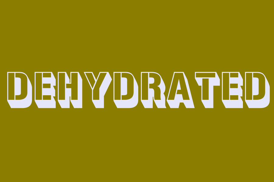 dehydrated