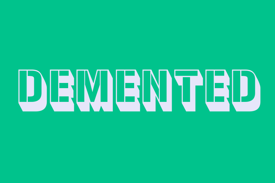 demented