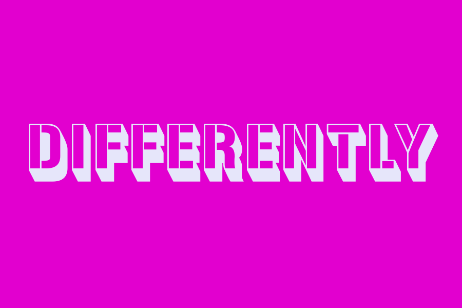 differently