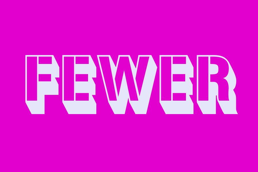 fewer