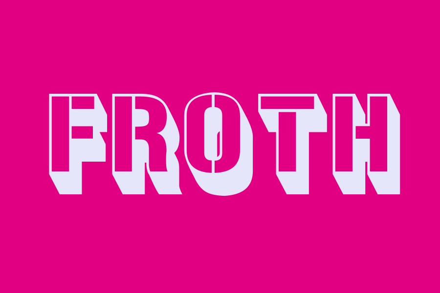 froth
