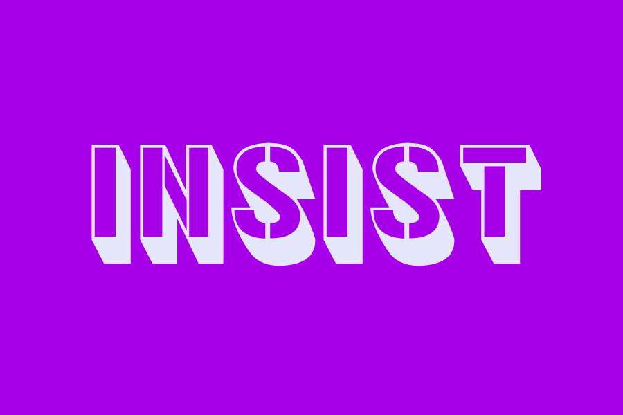 insist