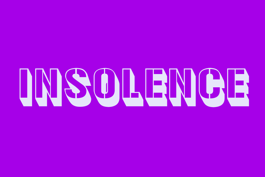 insolence
