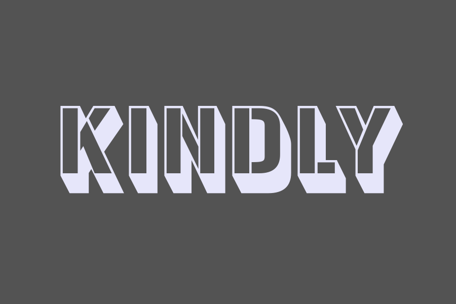 kindly
