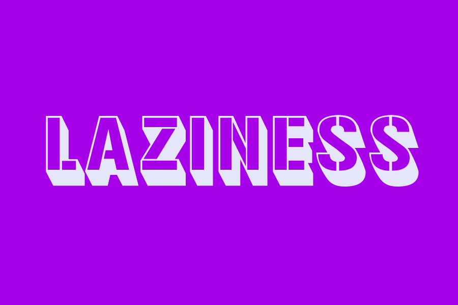 laziness