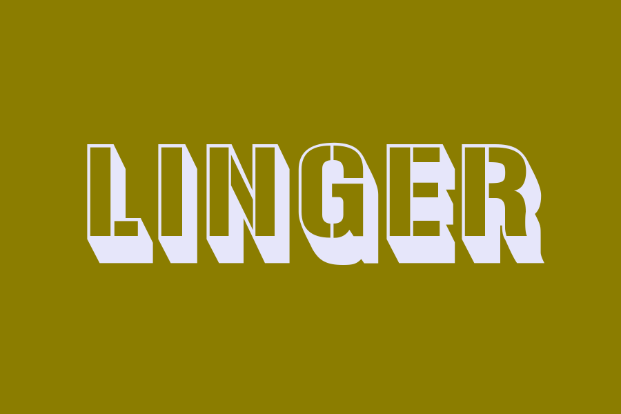 linger