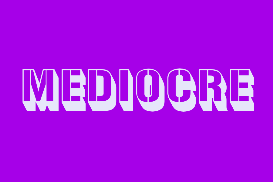 mediocre