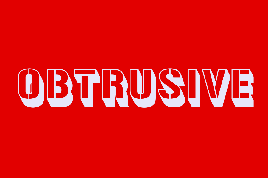 obtrusive