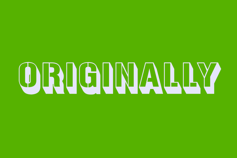 originally