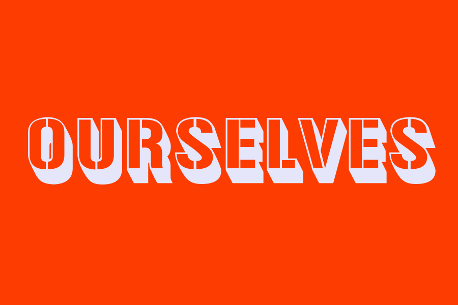ourselves