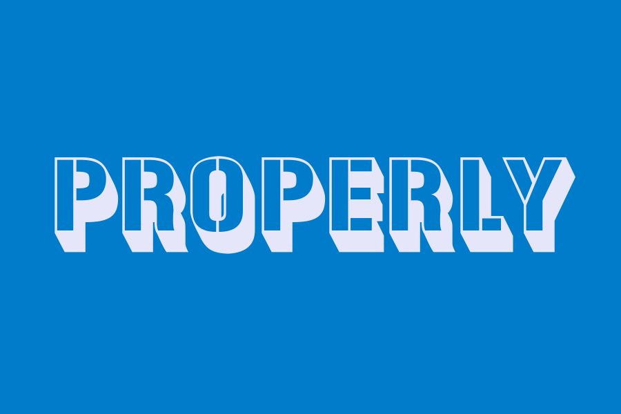 properly