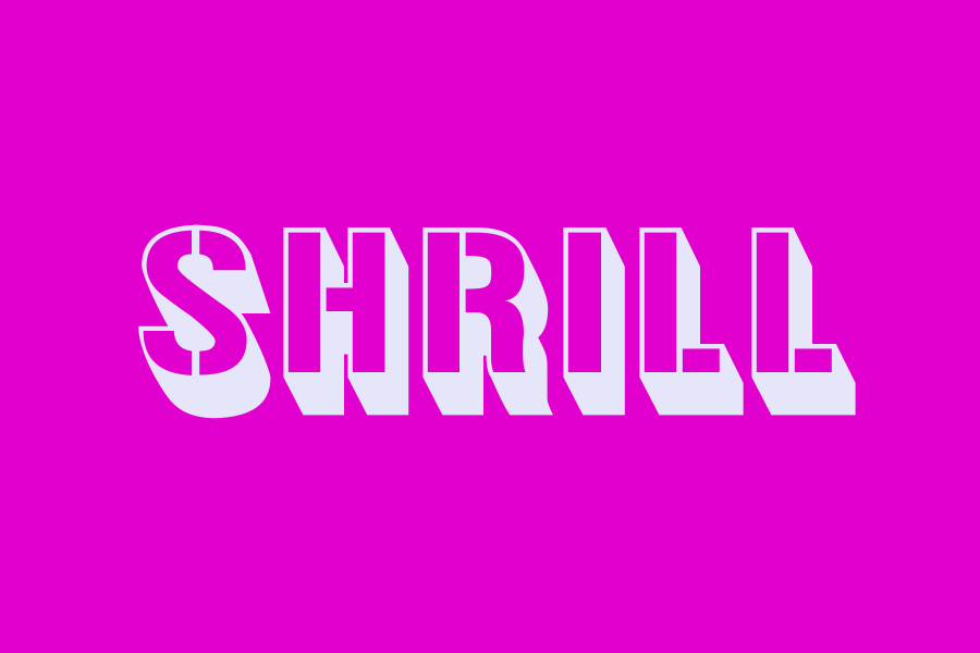 shrill