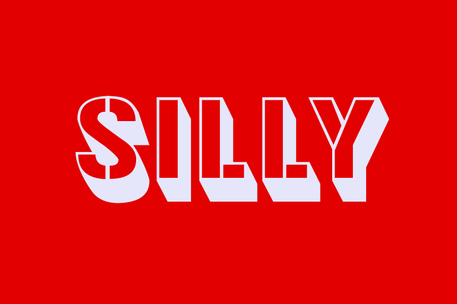 silly