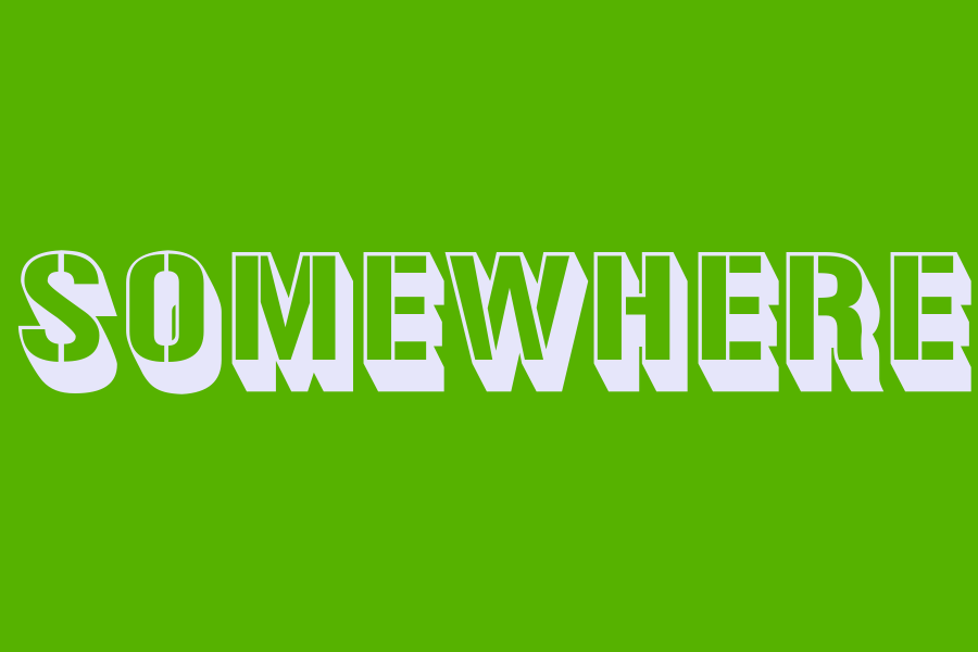 somewhere