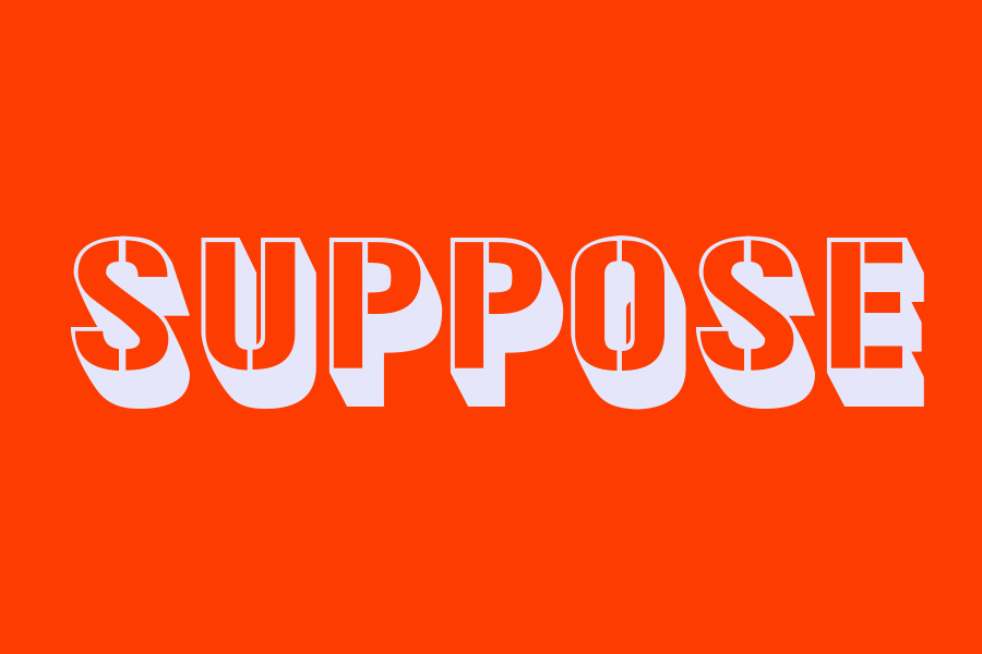 suppose