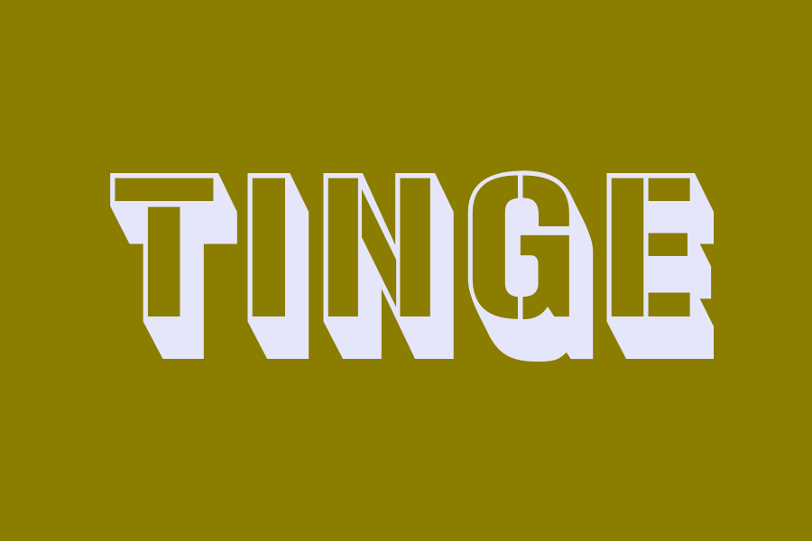 tinge