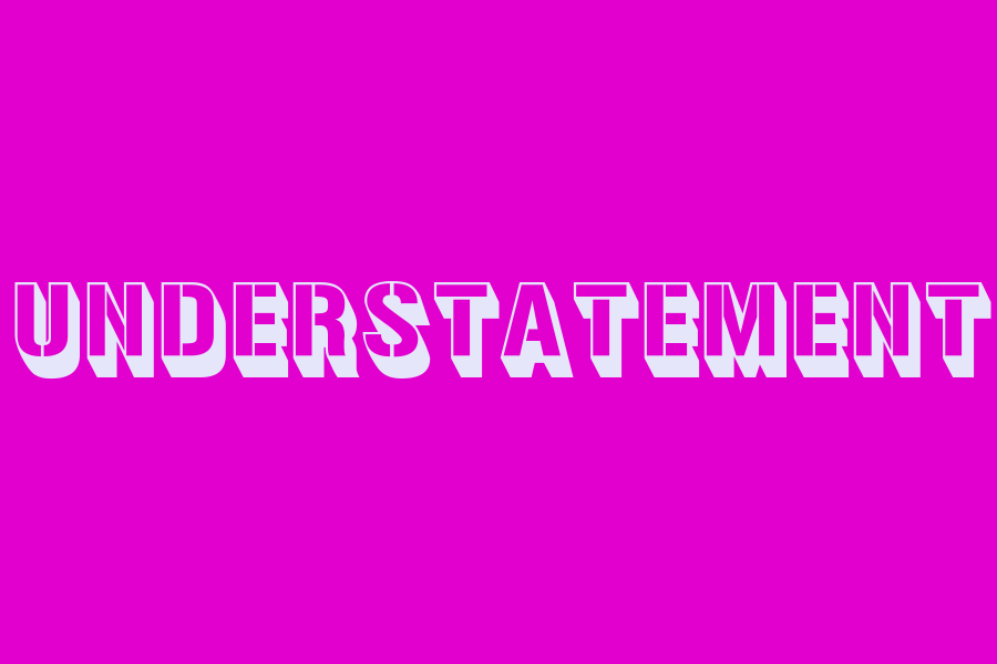 understatement
